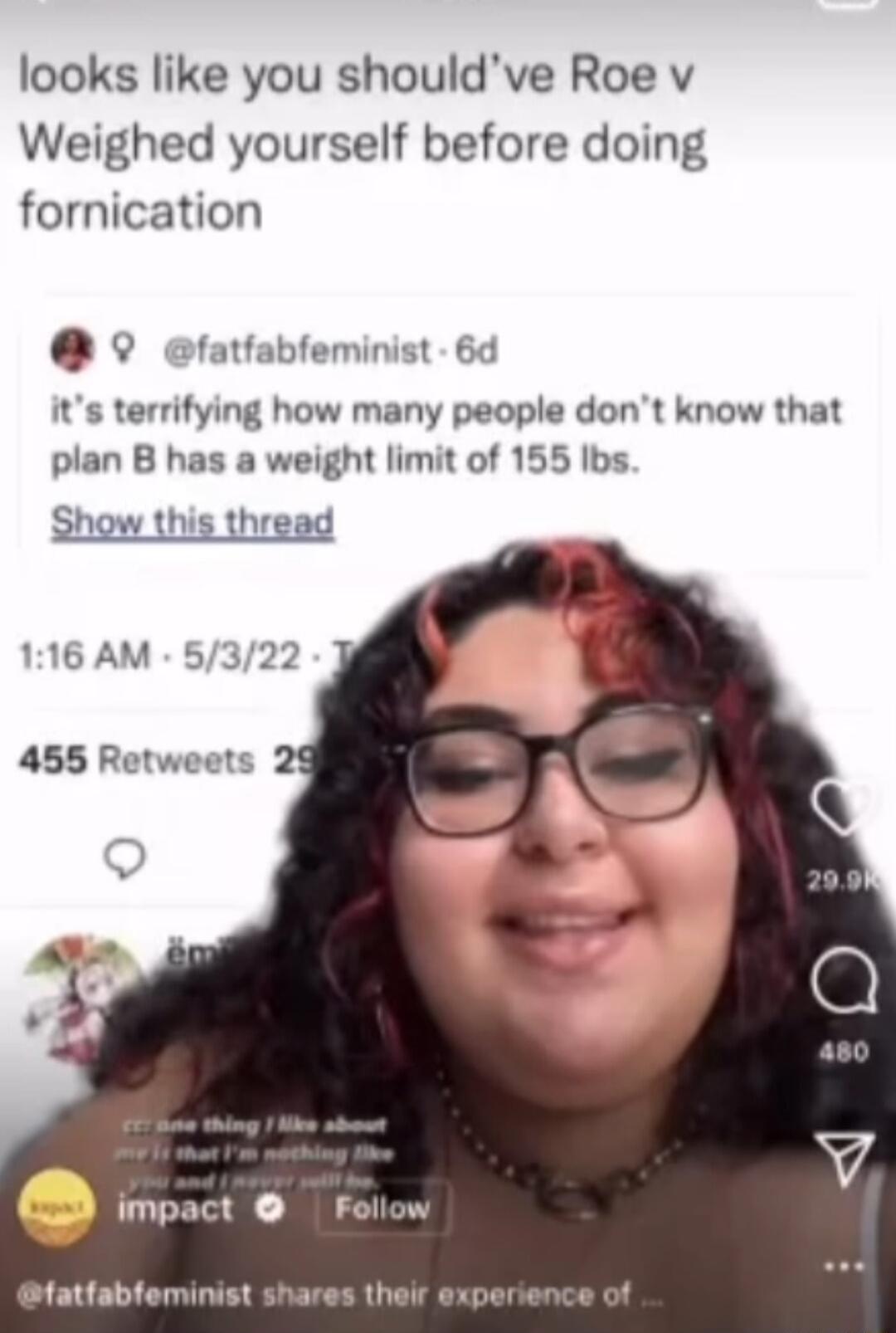 looks like you shouldve Roe v Weighed yourself before doing fornication fatfabfeminist 6d its terrifying how many people dont know that plan B has a weight limit of 155 Ibs Show this thread 116 AM 5322 455 Retweets impact Follow fatfabteminist shares the