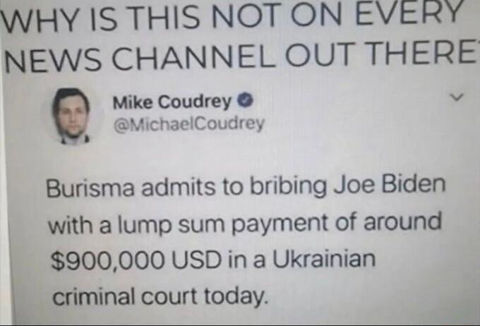 WHY IS THIS NOT ON EVERY NEWS CHANNEL OUT THERE Mike Coudrey v MichaelCoudrey Burisma admits to bribing Joe Biden with alump sum payment of around L 900000 USD in a Ukrainian C inal court today