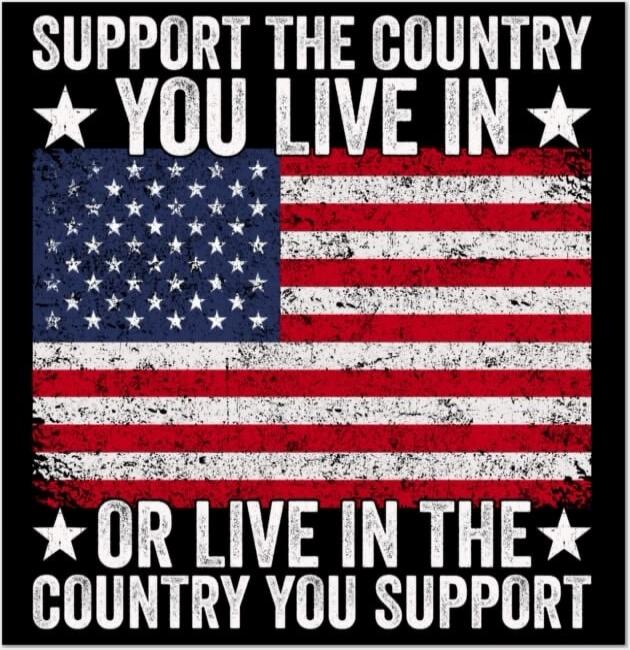 SUPPORT THE COUNTRY YOU LIVE IN OR LIVE IN THE COUNTRY YOU SUPPORT