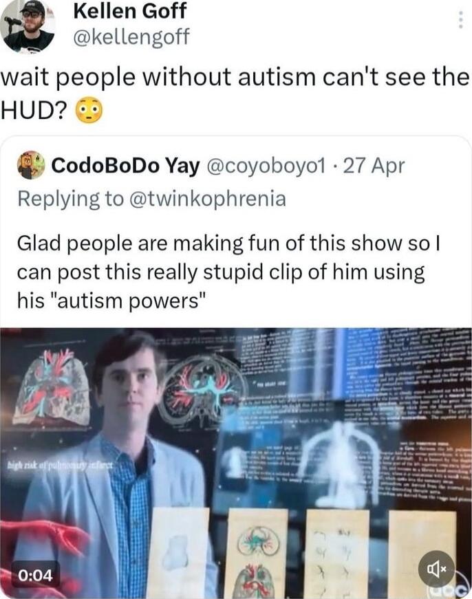 Kellen Goff kellengoff wait people without autism cant see the HUD CodoBoDo Yay coyoboyol 27 Apr Replying to twinkophrenia Glad people are making fun of this show so can post this really stupid clip of him using his autism powers