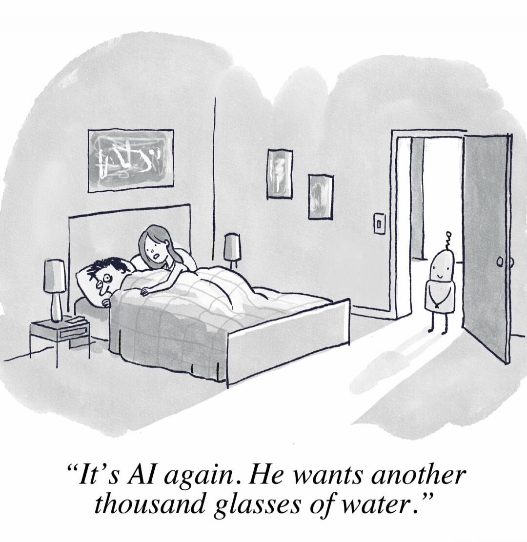 It's AI again. He wants another thousand glasses of water.