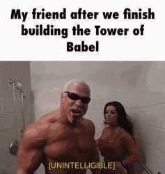 My friend after we finish building the Tower of Babel