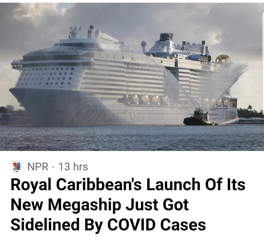 NPR 13 hrs Royal Caribbeans Launch Of Its New Megaship Just Got Sidelined By COVID Cases