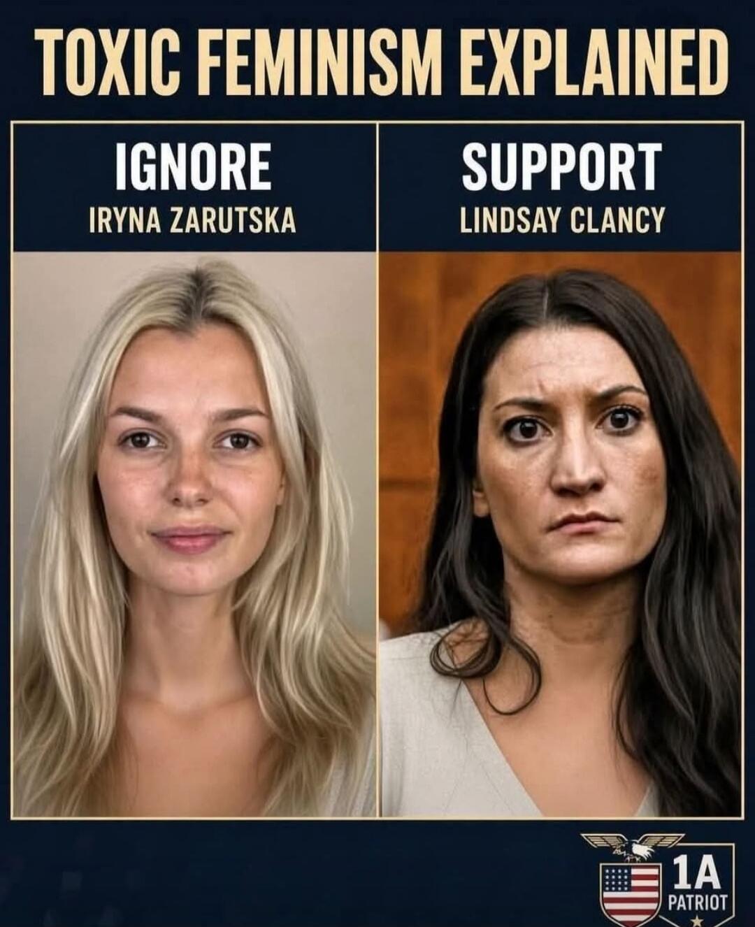 TOXIC FEMINISM EXPLAINED IGNORE IRYNA ZARUTSKA SUPPORT LINDSAY CLANCY 1A PATRIOT