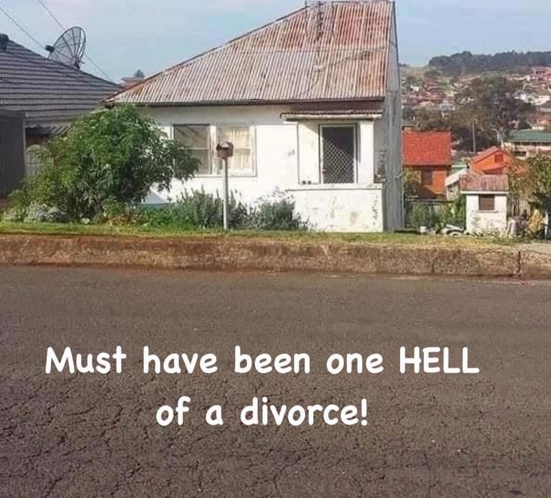 Must have been one HELL of a divorce