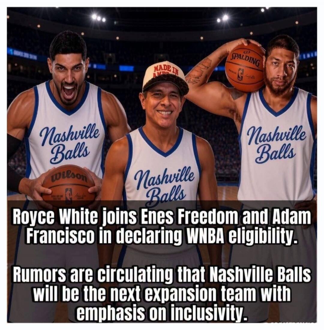 Nashville Balls. MADE IN AMERICA. Wilson. Spalding. NBA. Royce White joins Enes Freedom and Adam Francisco in declaring WNBA eligibility. Rumors are circulating that Nashville Balls will be the next expansion team with emphasis on inclusivity.
