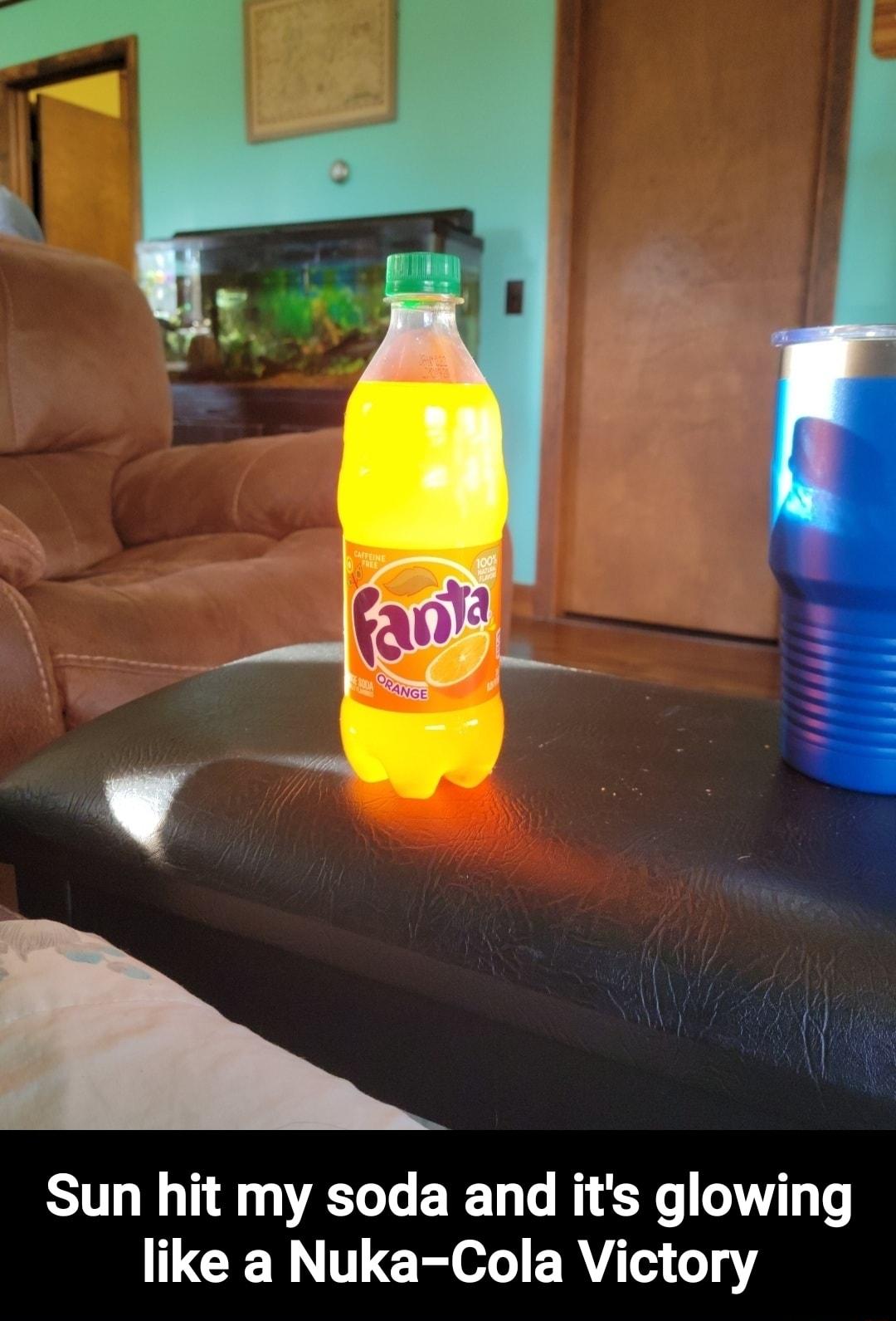 Sun hit my soda and its glowing like a Nuka Cola Victory