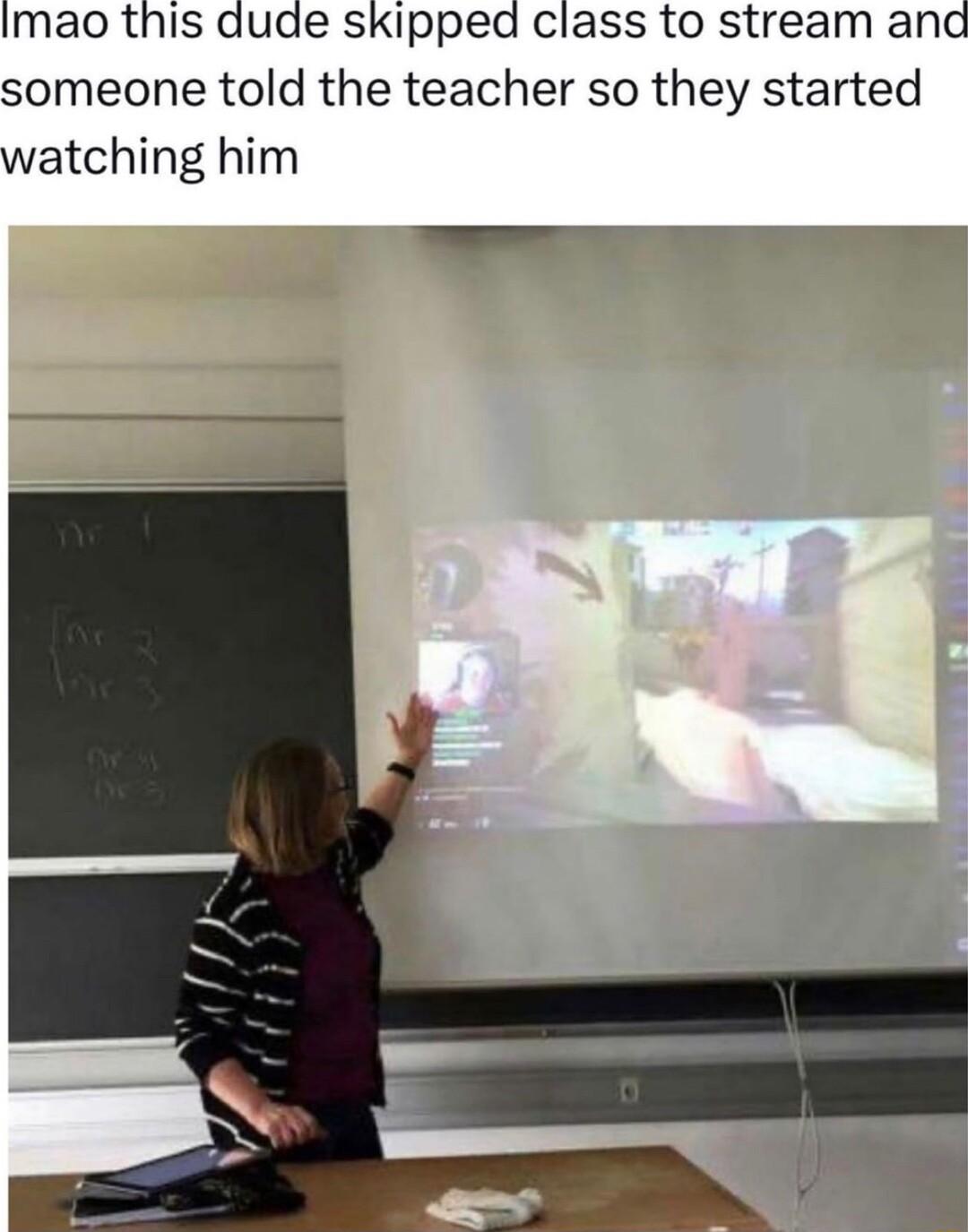 Imao this dude skipped class to stream and someone told the teacher so they started watching him