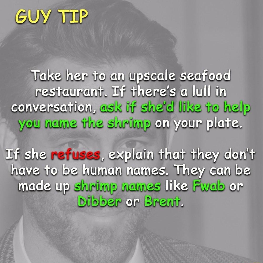 GUY TIP Taketherttolan upscale seafood restauranisikfitheres alulliin el rsteniiiow ests iF st sz vo luelly youlameRTIEIETD onlyouriplate 1A pefuses l o Clihy have tolbelhumaninames canibe WPMWM i