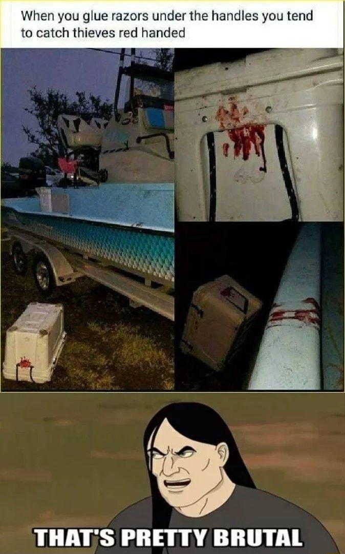 When you glue razors under the handles you tend to catch thieves red handed THATS PRETTY BRUTAL