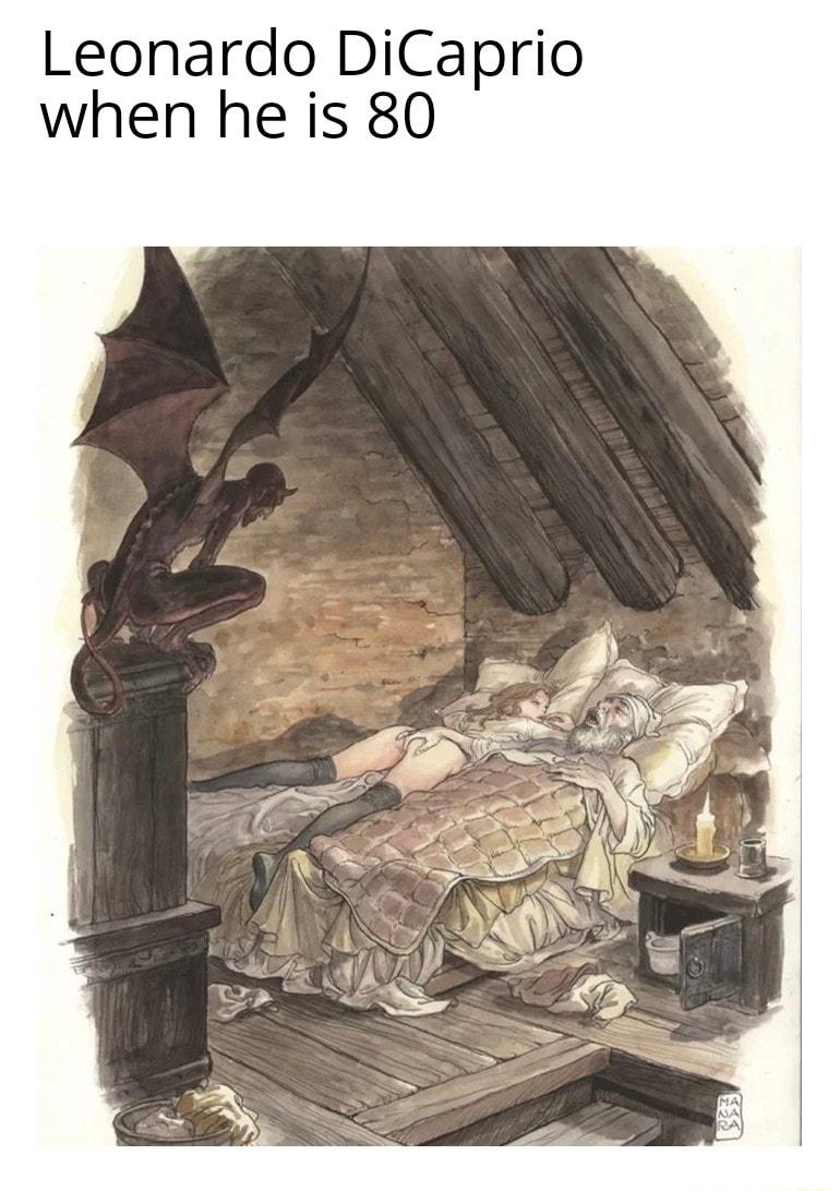 Leonardo DiCaprio when he is 80