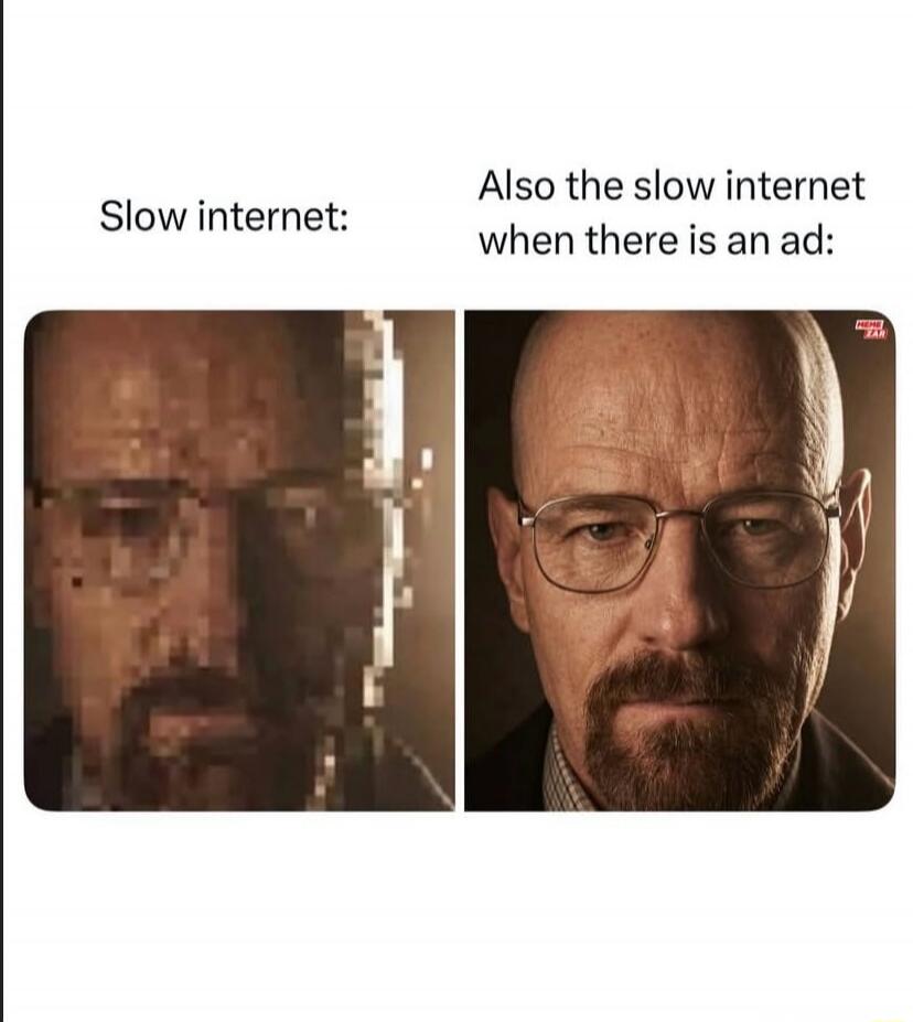 Slow internet: Also the slow internet when there is an ad: