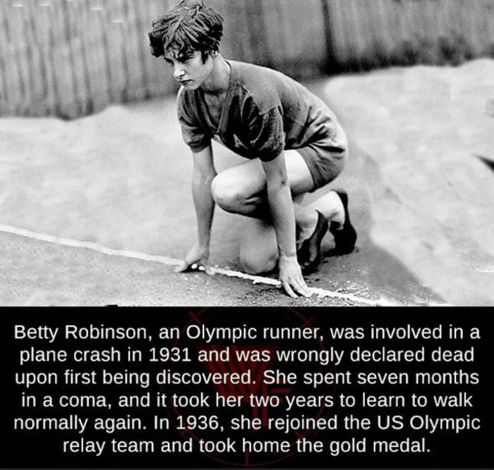 Betty Robinson an Olympic runner was involved in a EUERCEE NI Rek s T RTEERG T G EETEL G EET upon first being discovered She spent seven months N EREDT RTR G IS R EE TR R EETG R GRS normally again In 1936 she rejoined the US Olympic CEVACEEUGRGI IR LRGN ELE