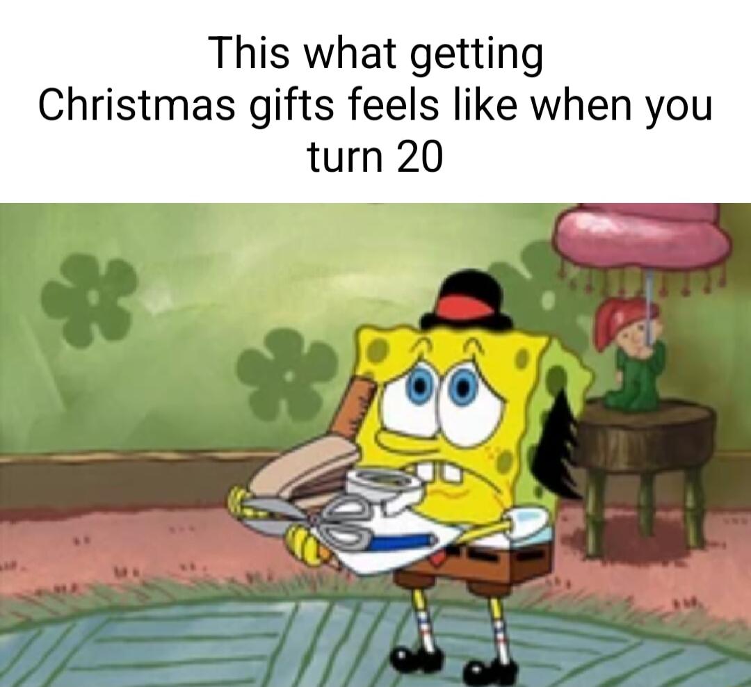 This what getting Christmas gifts feels like when you turn 20