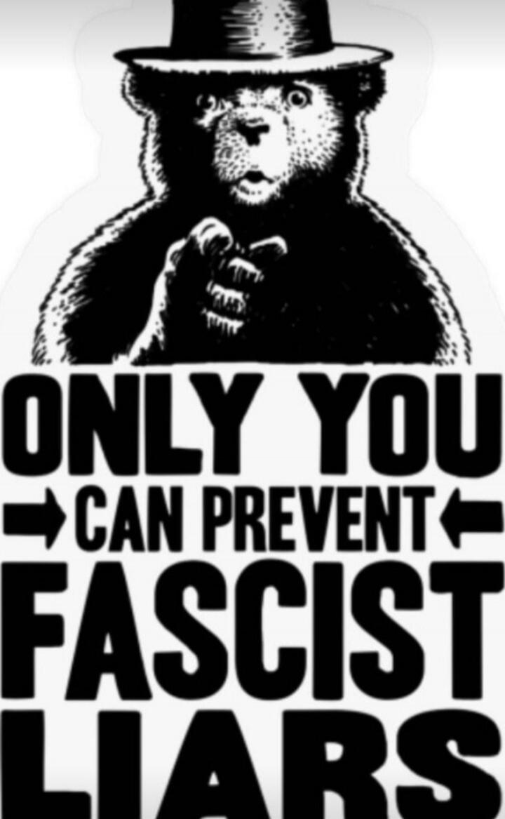 ONLY YOU CAN PREVENT FASCIST LIARS