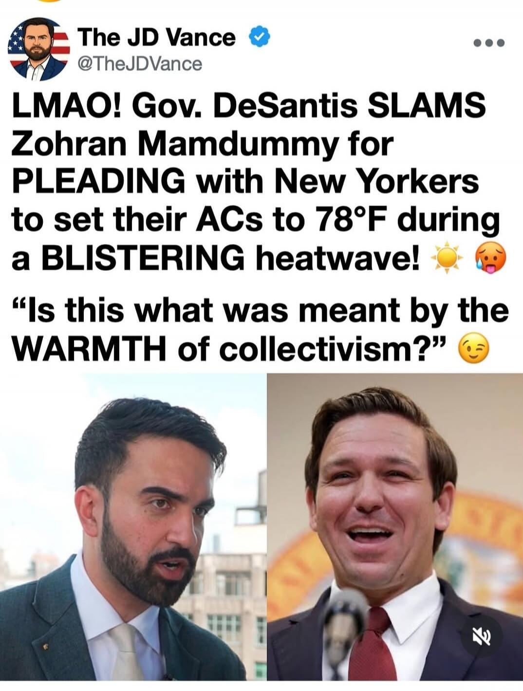 LMAO! Gov. DeSantis SLAMS Zohran Mamdummy for PLEADING with New Yorkers to set their ACs to 78°F during a BLISTERING heatwave! Is this what was meant by the WARMTH of collectivism?