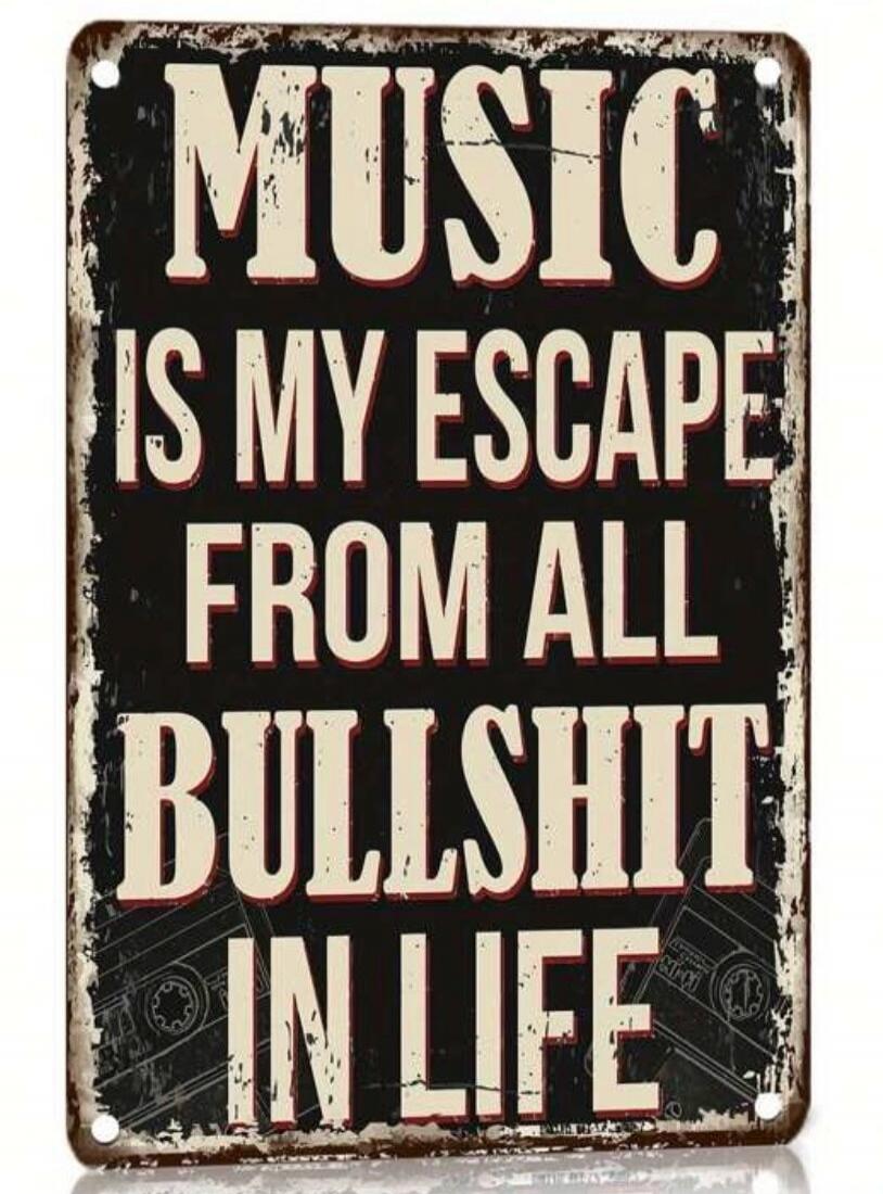 MUSIC IS MY ESCAPE FROM ALL BULLSHIT IN LIFE