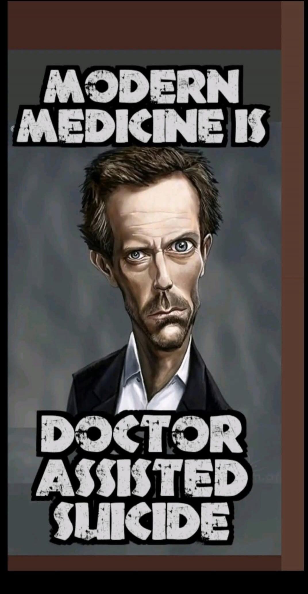 MODERN MEDICINE IS DOCTOR ASSISTED SUICIDE
