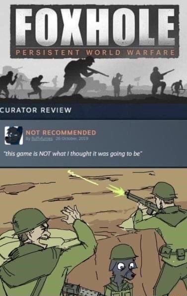FOXHOLF CURATOR REVIEW NOT RECOMMEN AP this game is NOT what thought it was going to be en