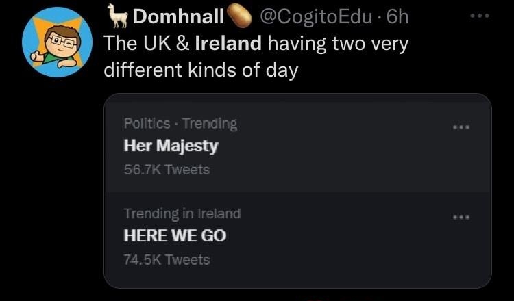 Yy Domhnall CogitoEdu 6h The UK Ireland having two very CEIE N YO Her Majesty K Tweets