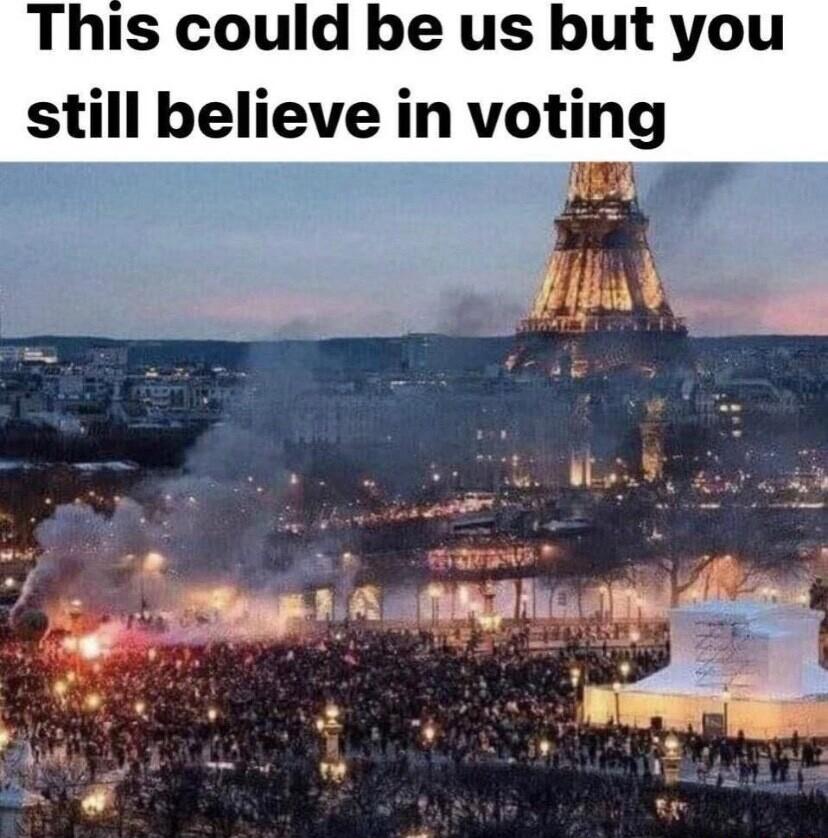 This could be us but you still believe in voting