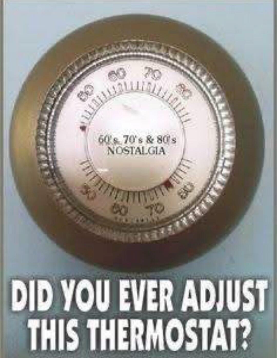 60's, 70's & 80's NOSTALGIA DID YOU EVER ADJUST THIS THERMOSTAT?