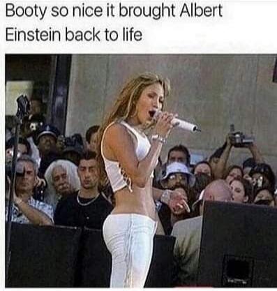 Booty so nice it brought Albert Einstein back to life