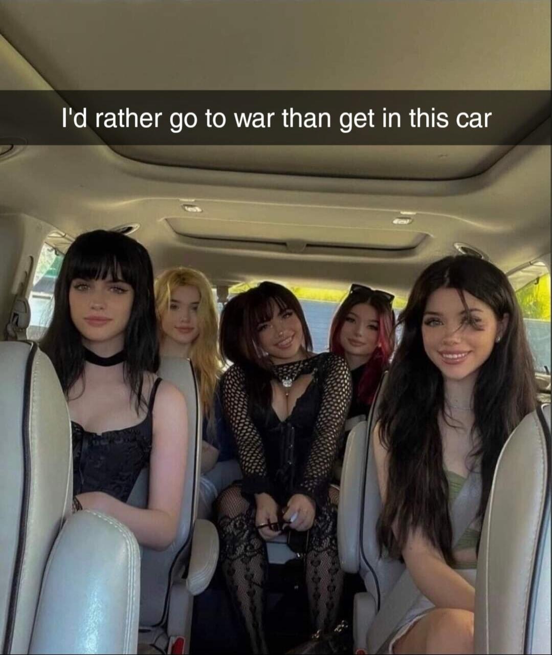 Id rather go to war than get in this car