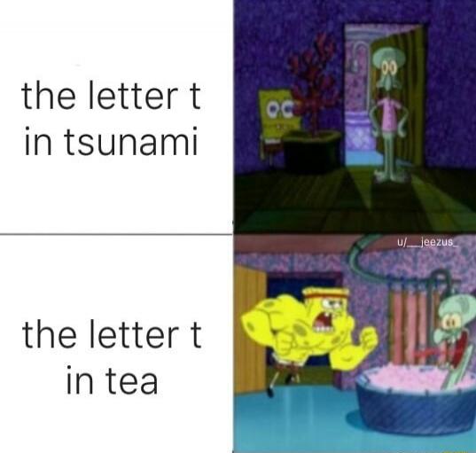 the letter t in tsunami the letter t in tea