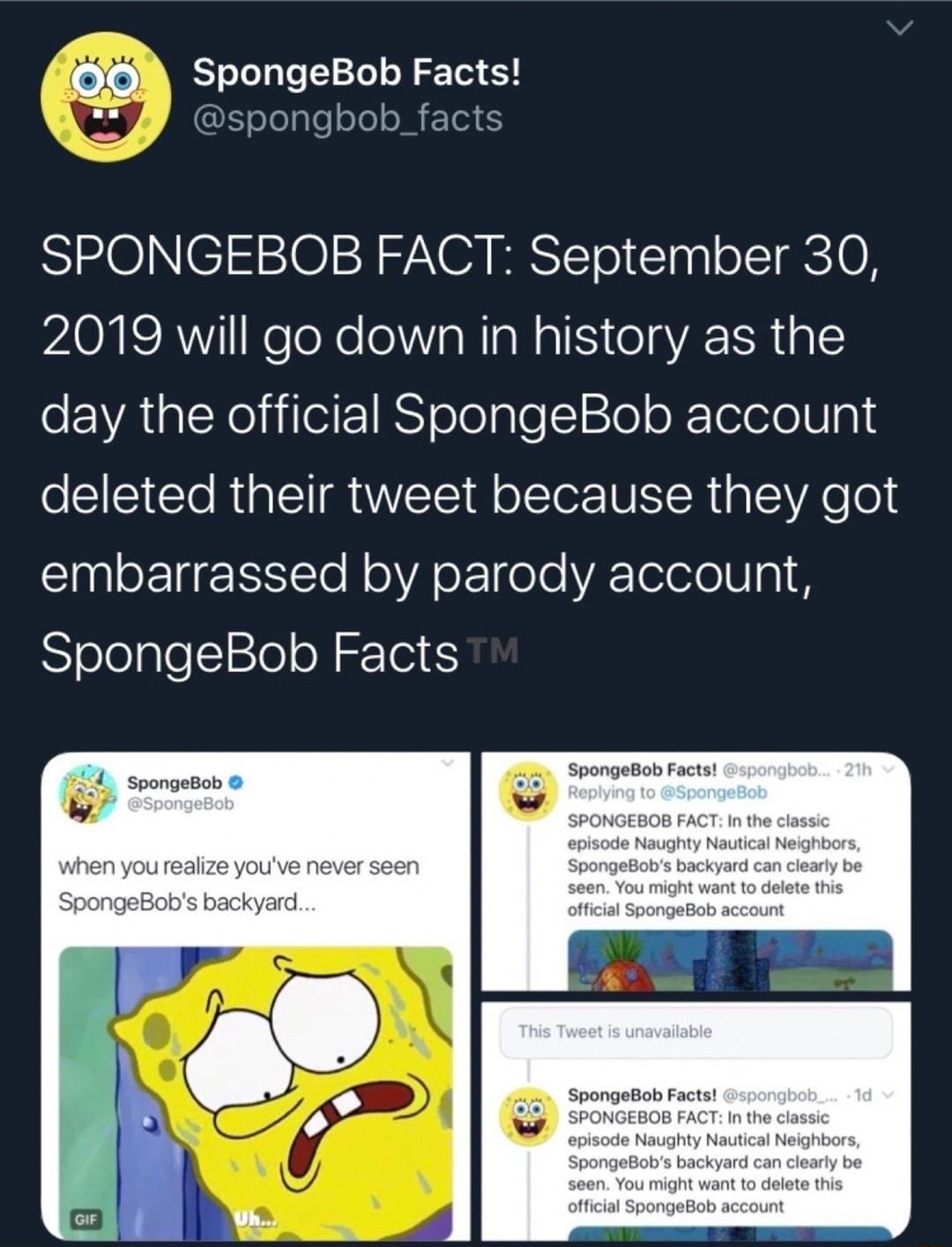 s8 A SpongeBob Facts as _facts SPONGEBOB FACT September 30 2019 will go down in history as the eEVA aTeliioIE RS oTeale 1o Te oXTelelolU a1 deleted their tweet because they got embarrassed by parody account Sielelglel1alel ol 1ol
