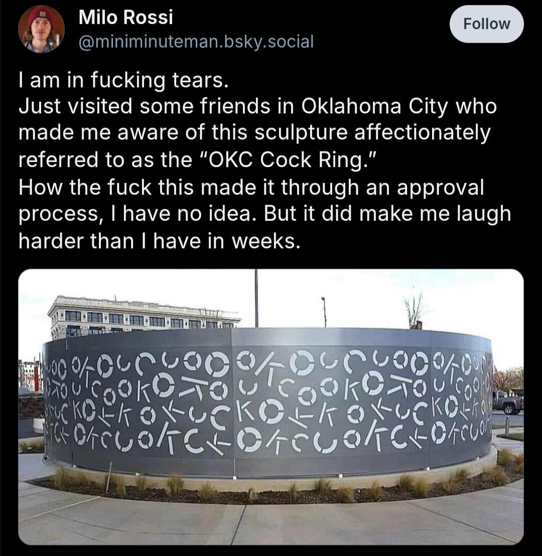 Milo Rossi miniminutemanbskysocial ELELR RGP REEIEN Just visited some friends in Oklahoma City who made me aware of this sculpture affectionately EEUEERCEER G R ol o ofe TR i T R A AGER TR QI EL NS GIE ER G process have no idea But it did make me laugh LEICESGELREIENLRVEEICN