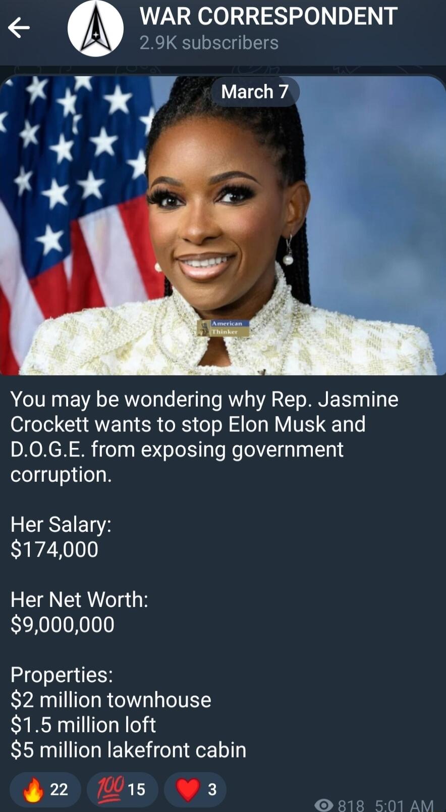 WAR CORRESPONDENT 29K subscribers You may be wondering why Rep Jasmine Crockett wants to stop Elon Musk and D0GE from exposing government corruption EEEEIEA 174000 Her Net Worth 9000000 Properties 2 million townhouse 15 million loft 5 million lakefront cabin 2 Wis 93 818