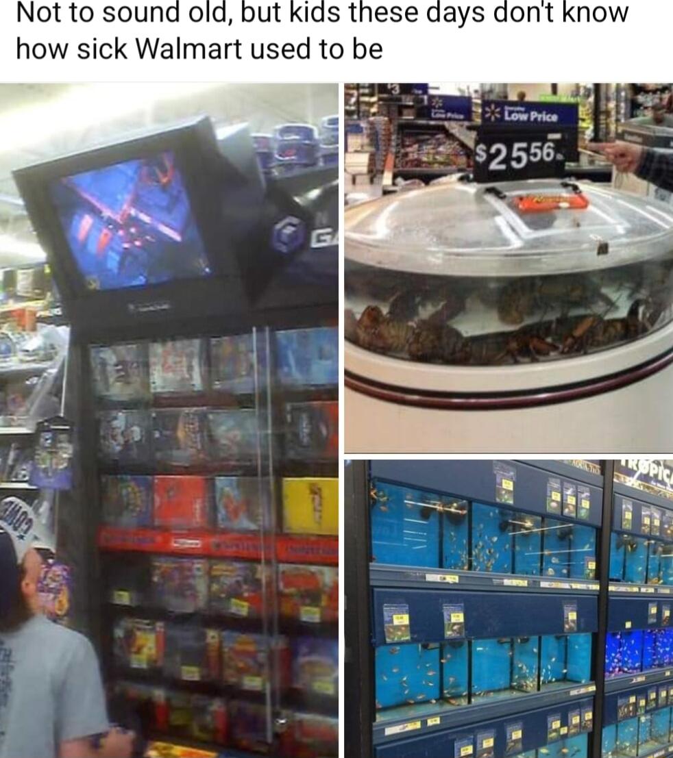 Not to sound old but kids these days don how sick Walmart used to be