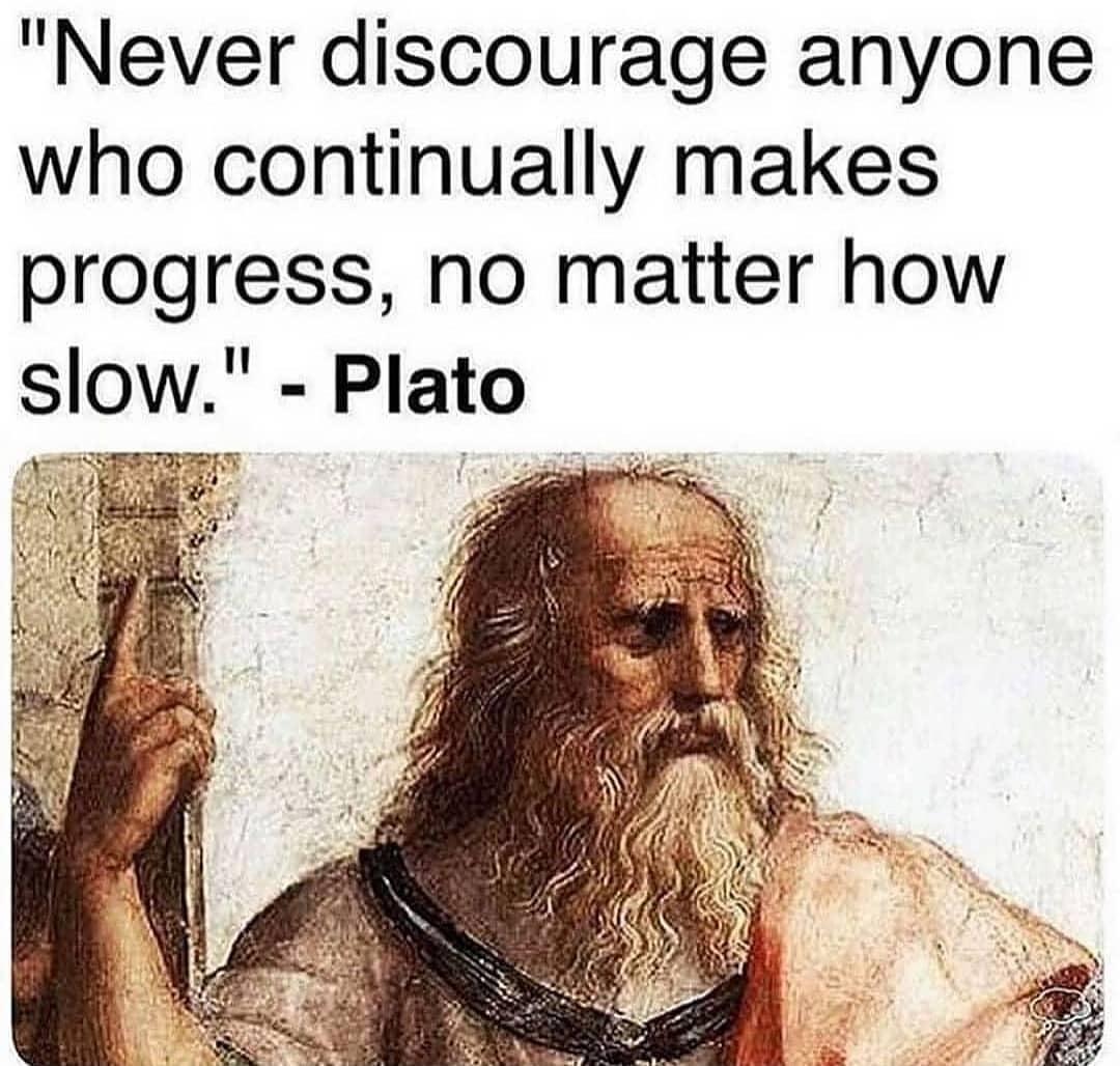 Never discourage anyone who continually makes progress no matter how