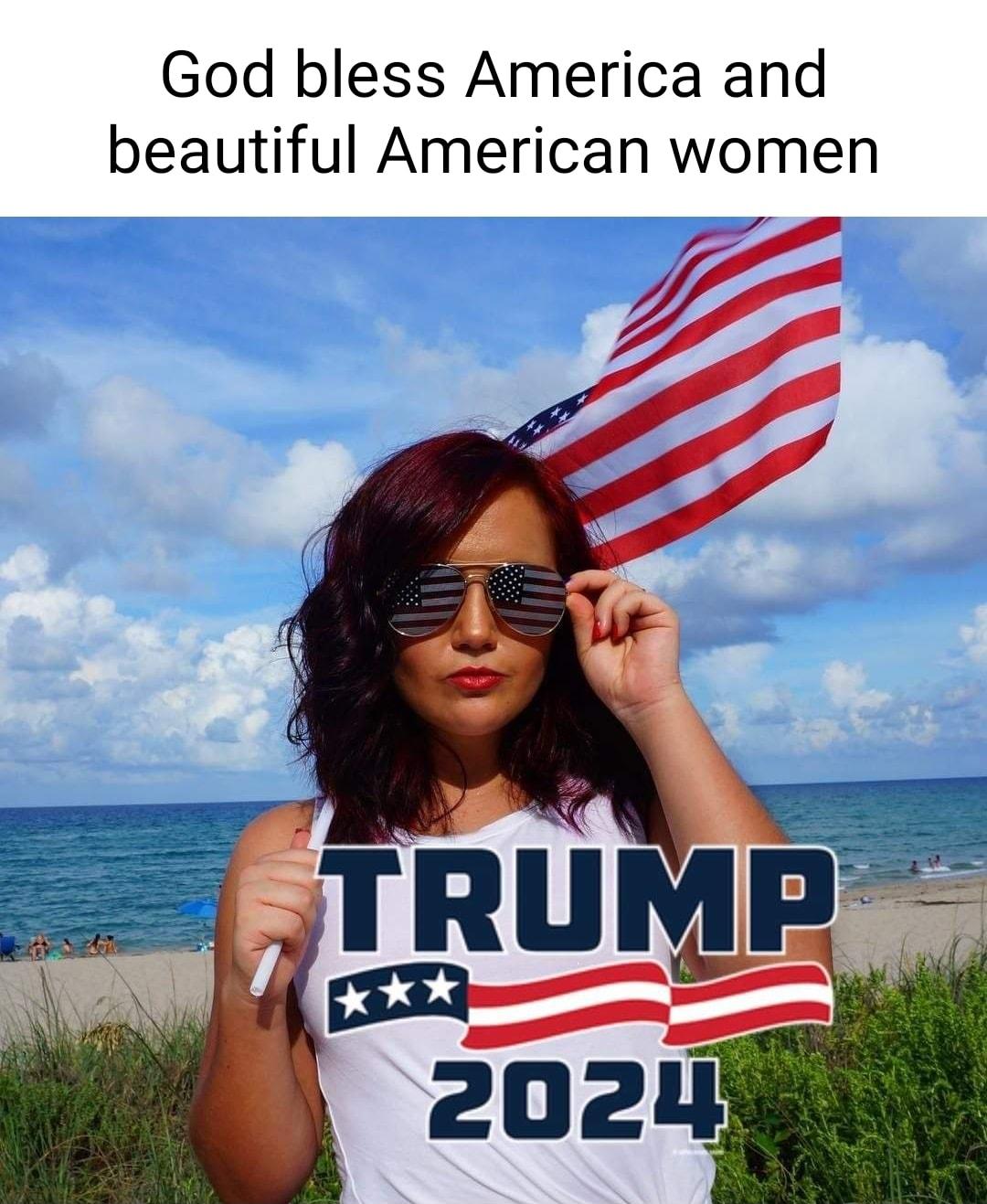 God bless America and beautiful American women