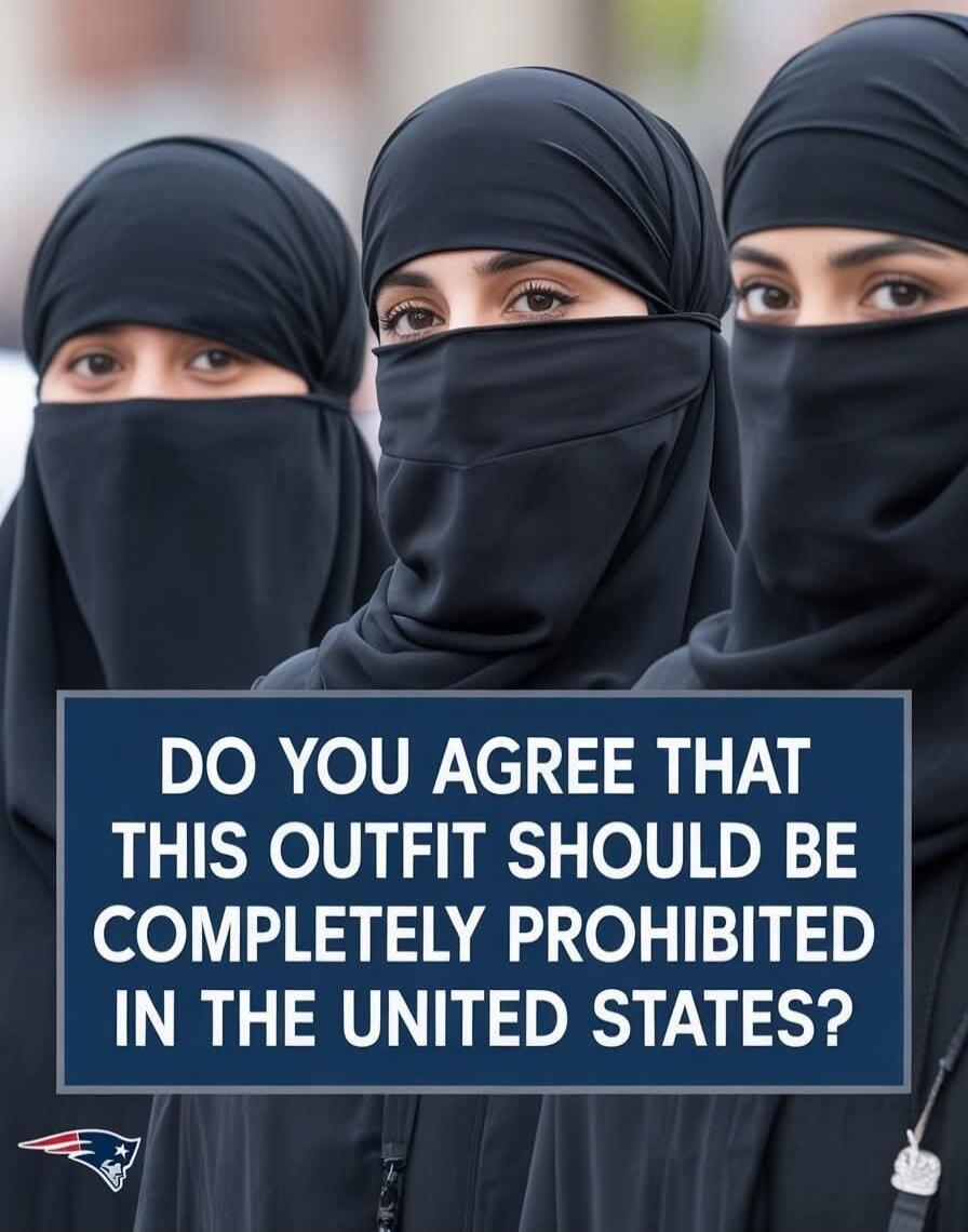 DO YOU AGREE THAT THIS OUTFIT SHOULD BE COMPLETELY PROHIBITED IN THE UNITED STATES?