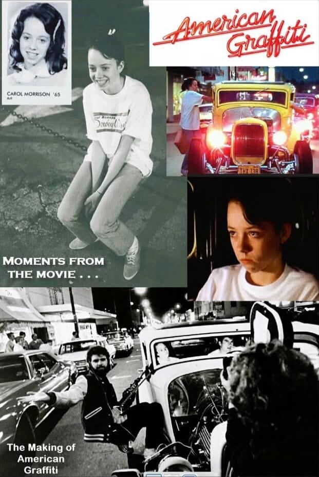 American Graffiti
Moments from the movie...
The Making of American Graffiti
CAROL MORRISON '65