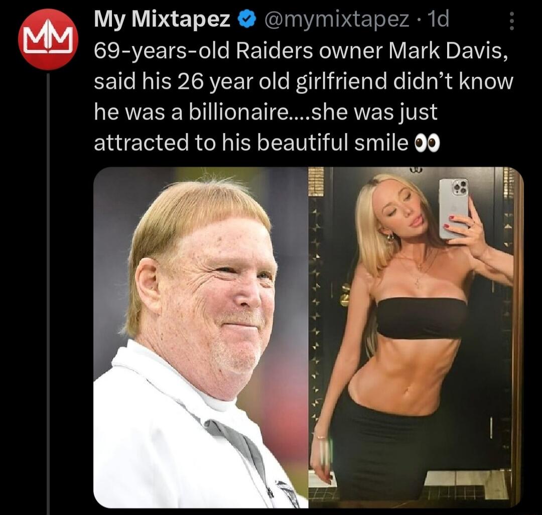 Y My Mixtapez mymixtapez 1d 69 years old Raiders owner Mark Davis said his 26 year old girlfriend didnt know he was a billionaireshe was just EUEM R GHIELEEMG T EL