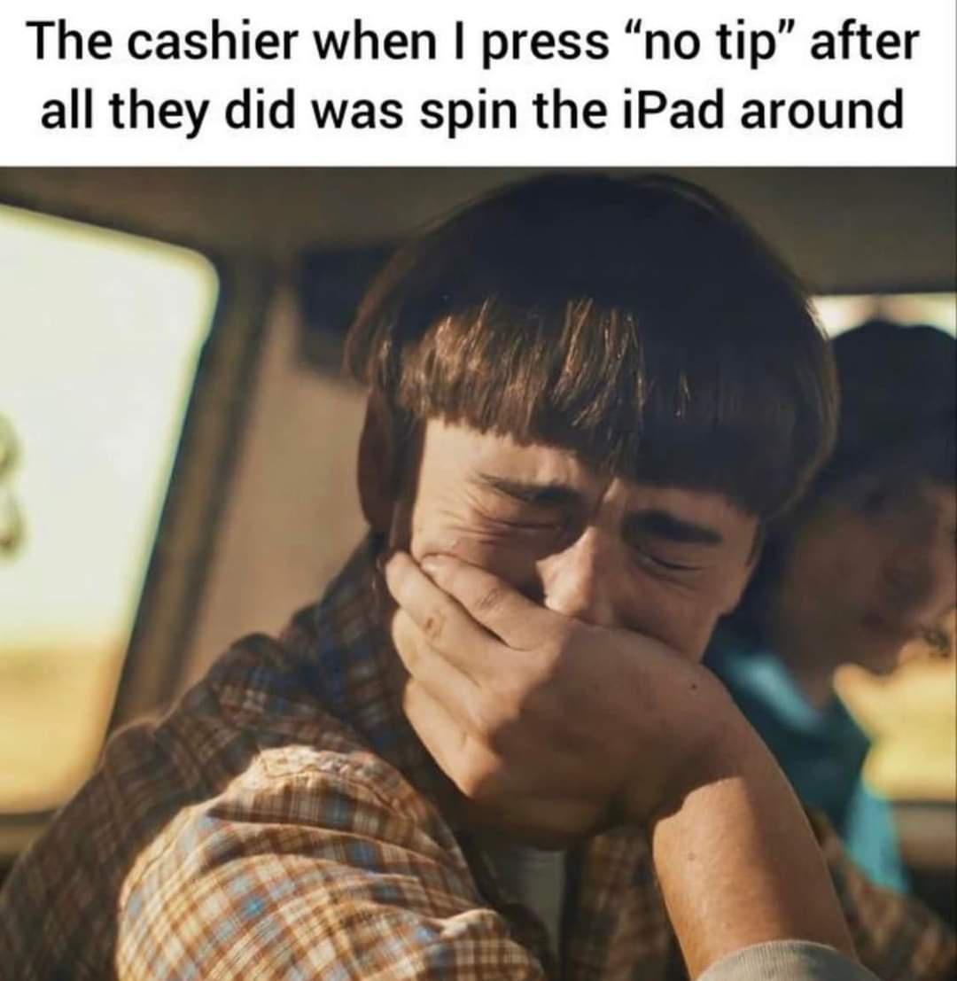 The cashier when press no tip after all they did was spin the iPad around