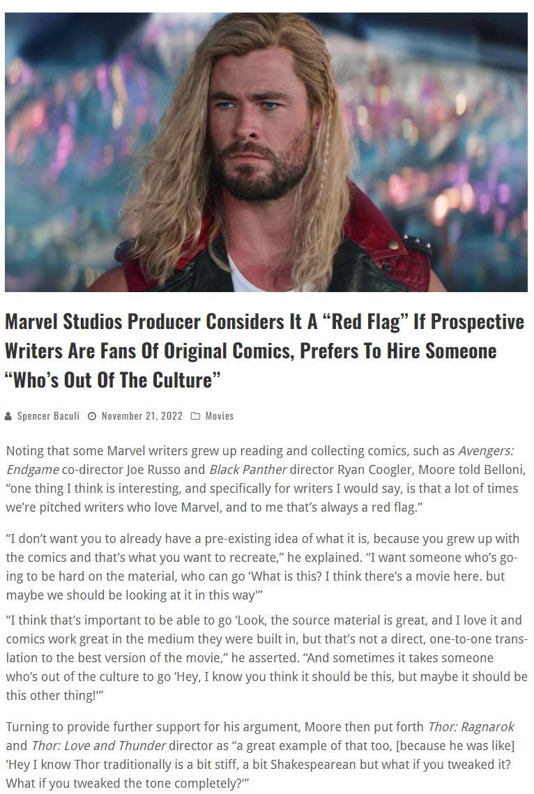 Marvel Studios Producer Considers It A Red Flag If Prospective Writers Are Fans Of Original Comics Prefers To Hire Someone Whos Out Of The Culture 8 SencrBaal Navnbr 212022 i Noting that some Marvel writers grew up reading and collecting comicssuch as Avengers Endgame co director oe Russo and Black Panther director Ryan Coogler Moore told Bellon one thing think s intresiing and specifically for wr