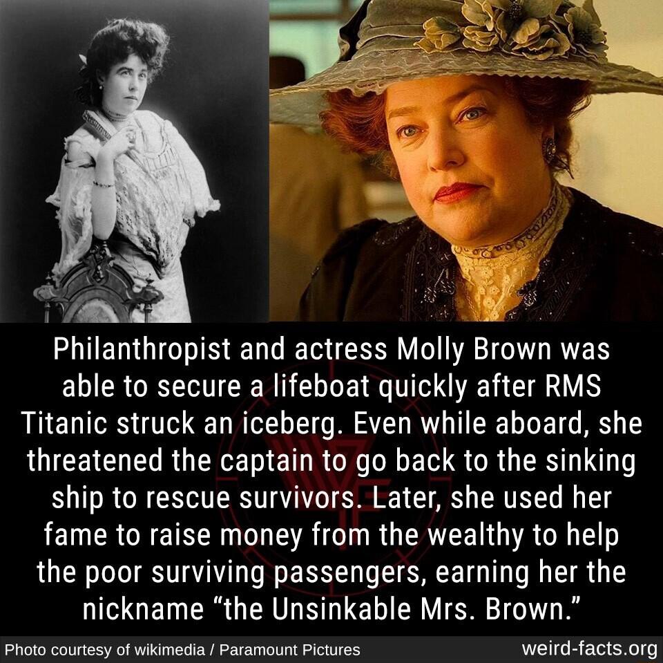 i L EOTEIUIG ISR TSN VT VRV R able to secure a lifeboat quickly after RMS Titanic struck an iceberg Even while aboard she threatened the captain to go back to the sinking N RCE NIRRT S R GRS TR LETR CNE TSN SRR EREE VRGN the poor surviving passengers earning her the NCGENERGERELTEERYER T o SOriaay o Wacia TP A Picties weird factsorg