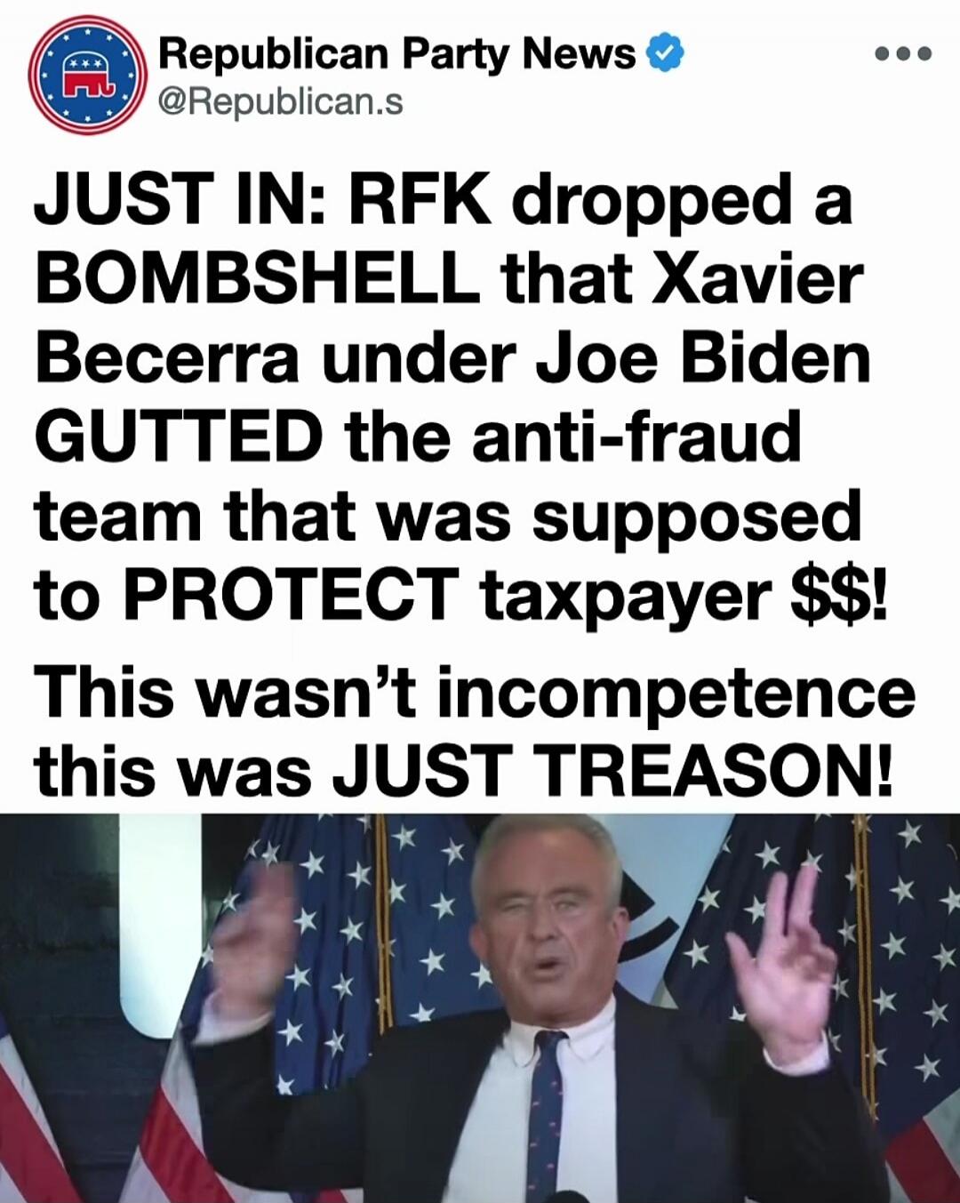 Republican Party News @Republican.s JUST IN: RFK dropped a BOMBSHELL that Xavier Becerra under Joe Biden GUTTED the anti-fraud team that was supposed to PROTECT taxpayer $$! This wasn't incompetence this was JUST TREASON!