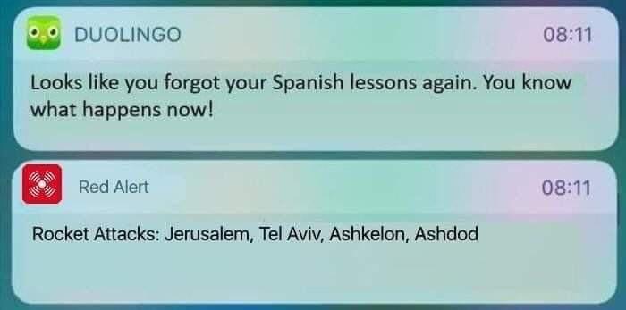 DUOLINGO 0811 Looks like you forgot your Spanish lessons again You know what happens now Rocket Attacks Jerusalem Tel Aviv Ashkelon Ashdod