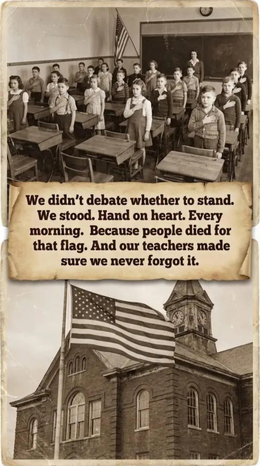 We didn't debate whether to stand. We stood. Hand on heart. Every morning. Because people died for that flag. And our teachers made sure we never forgot it.