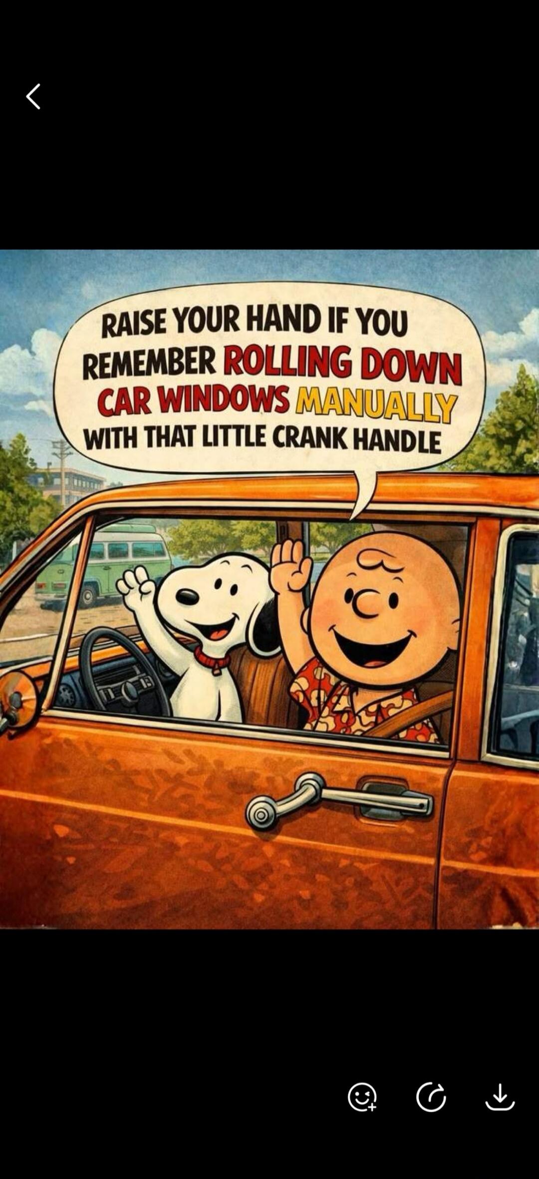 RAISE YOUR HAND IF YOU REMEMBER ROLLING DOWN CAR WINDOWS MANUALLY WITH THAT LITTLE CRANK HANDLE