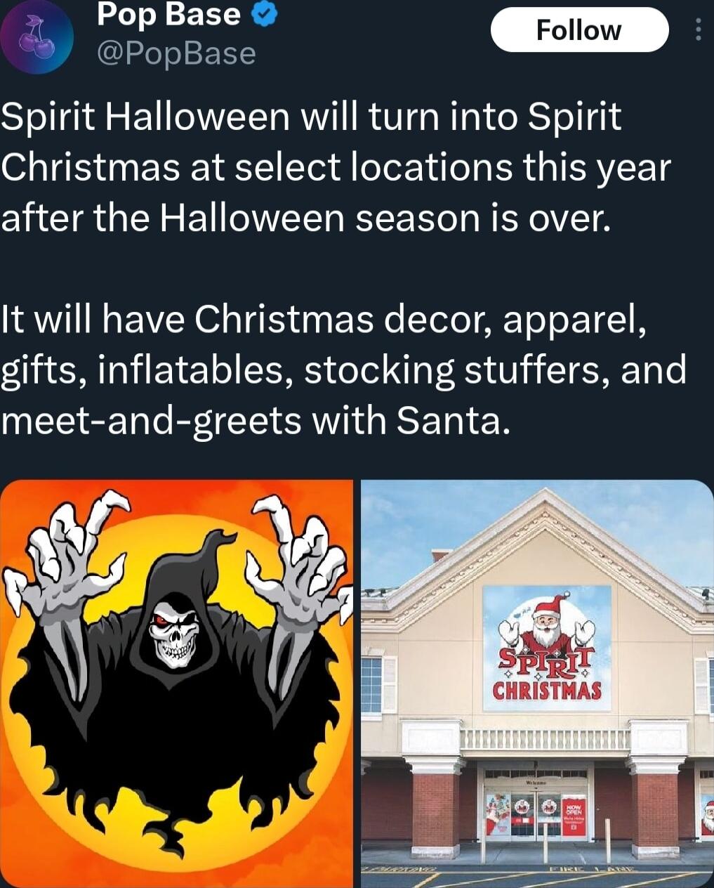 Pop Base Foll s PopBase Spirit Halloween will turn into Spirit o S ESE Yo d eTo Y i y R A TERYE T after the Halloween season is over It will have Christmas decor apparel gifts inflatables stocking stuffers and meet and greets with Santa CHRISTMAS