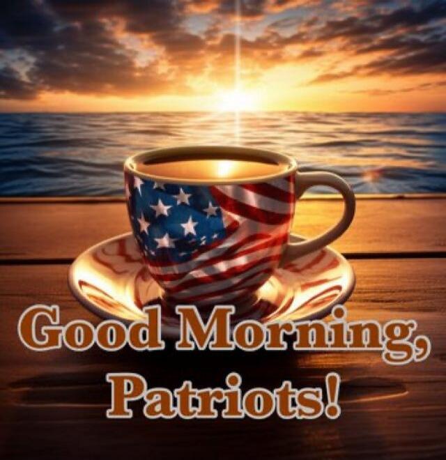 Good Morning, Patriots!
