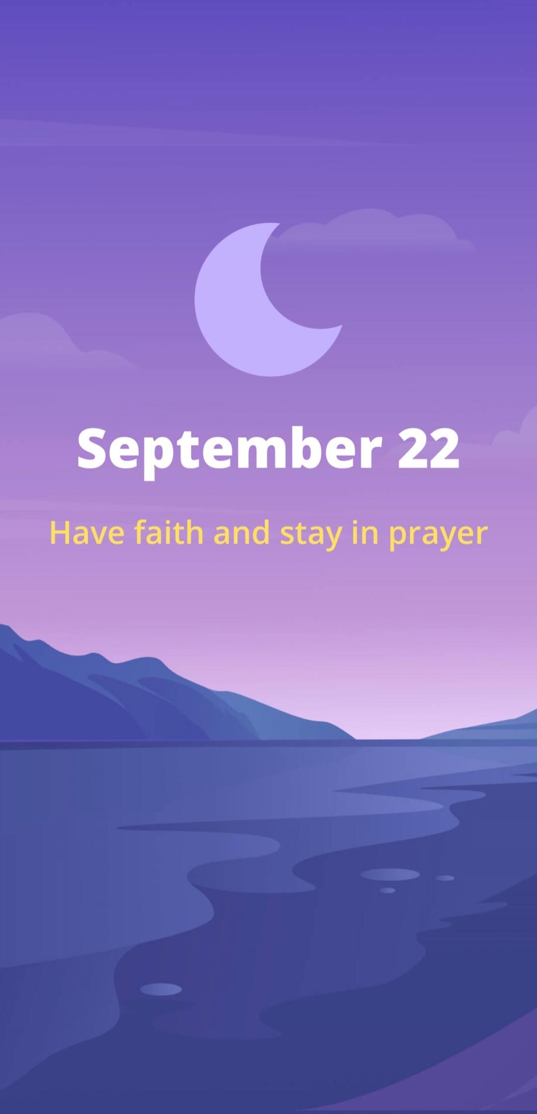 September 22
Have faith and stay in prayer