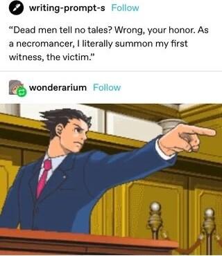 Ld writing prompt s Dead men tell no tales Wrong your honor As a necromancer literally summon my first ess the victim