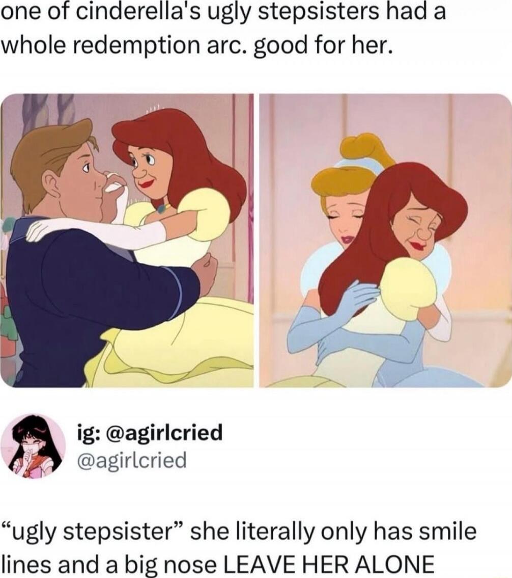 one of cinderella's ugly stepsisters had a whole redemption arc. good for her.

ig: @agirlcried @agirlcried
